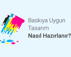 Baskıya Uygun Tasarım Nasıl Hazırlanır?